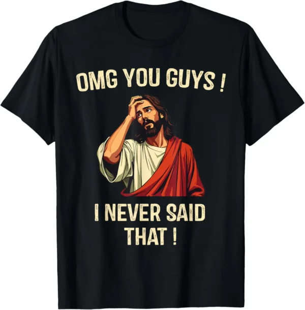 Jésus Omg vous Guile! T-shirt graphique personnalisé, I Said Never That, Design original, Économie College, Cadeaux – Image 12