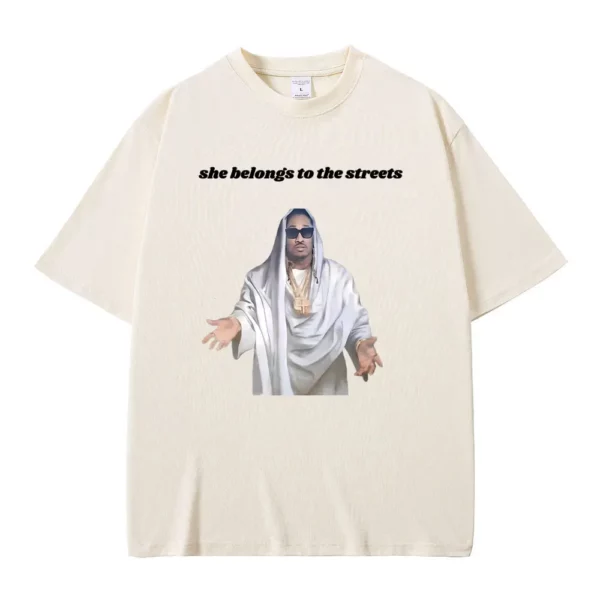 Fuuny Hip Hop Rared Future She Belongs To The Streets Mème Tshirt, Fun Future Jesus Print, Économie en coton pour hommes – Image 4