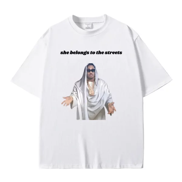 Fuuny Hip Hop Rared Future She Belongs To The Streets Mème Tshirt, Fun Future Jesus Print, Économie en coton pour hommes – Image 2