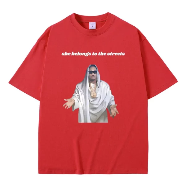 Fuuny Hip Hop Rared Future She Belongs To The Streets Mème Tshirt, Fun Future Jesus Print, Économie en coton pour hommes – Image 8