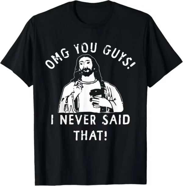 Jésus Omg vous Guile! T-shirt graphique personnalisé, I Said Never That, Design original, Économie College, Cadeaux – Image 11