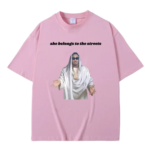 Fuuny Hip Hop Rared Future She Belongs To The Streets Mème Tshirt, Fun Future Jesus Print, Économie en coton pour hommes – Image 3