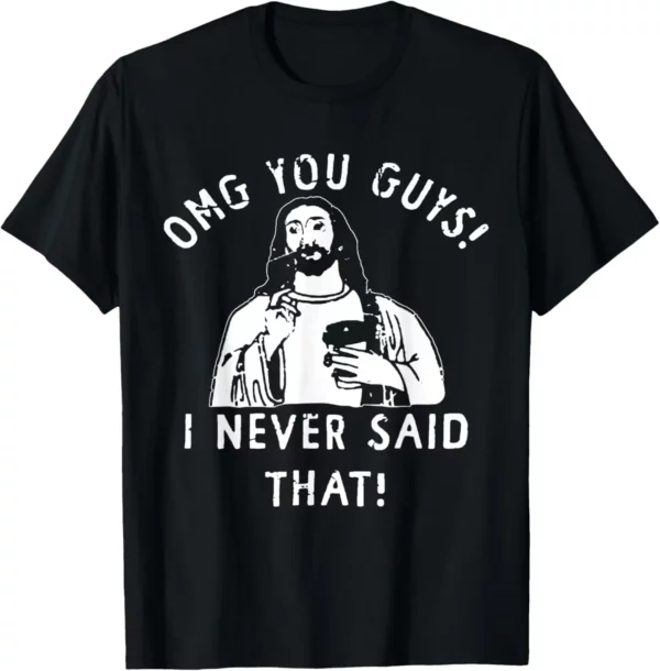 Jésus Omg vous Guile! T-shirt graphique personnalisé, I Said Never That, Design original, Économie College, Cadeaux – Image 2
