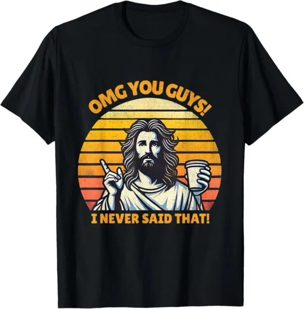 Jésus Omg vous Guile! T-shirt graphique personnalisé, I Said Never That, Design original, Économie College, Cadeaux – Image 13