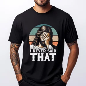 Je n'ai jamais dit que Jésus Meme Économie drôles, Dieu chrétien, Économie religieux vintage, Vêtements pour hommes, Lettre