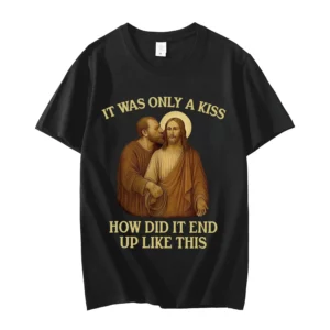 Il était seulement un baiser comment l'a termine comme ce T-shirt drôle de jésus pour hommes et femmes, T-shirt Vintage à manches courtes, Streetwear